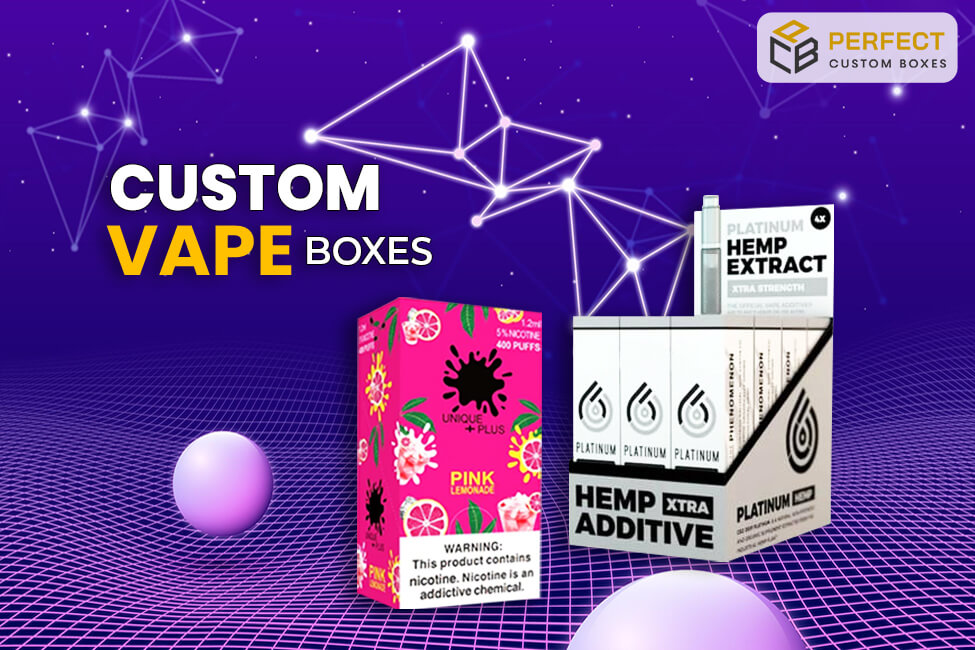 Custom Vape Boxes